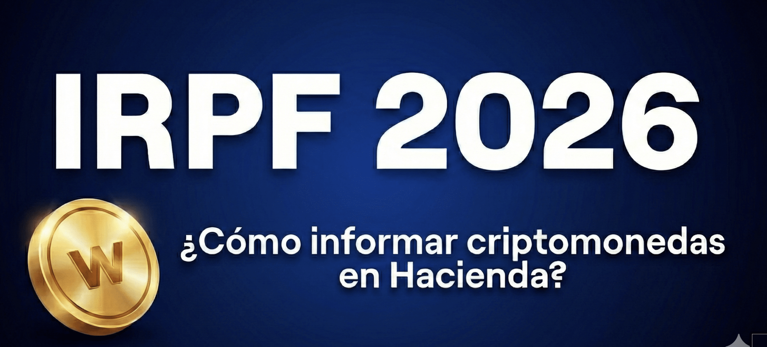 IRPF 2026 ¿Cómo informar criptomonedas en Hacienda?