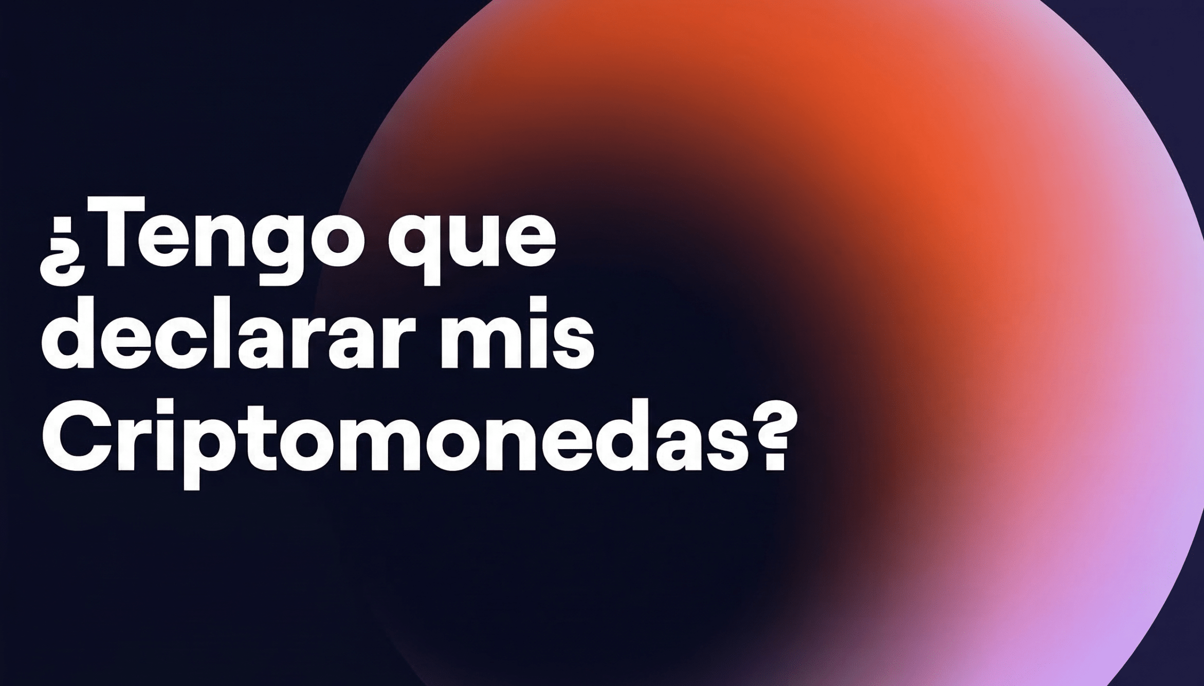 ¿Tengo que declarar mis criptomonedas?