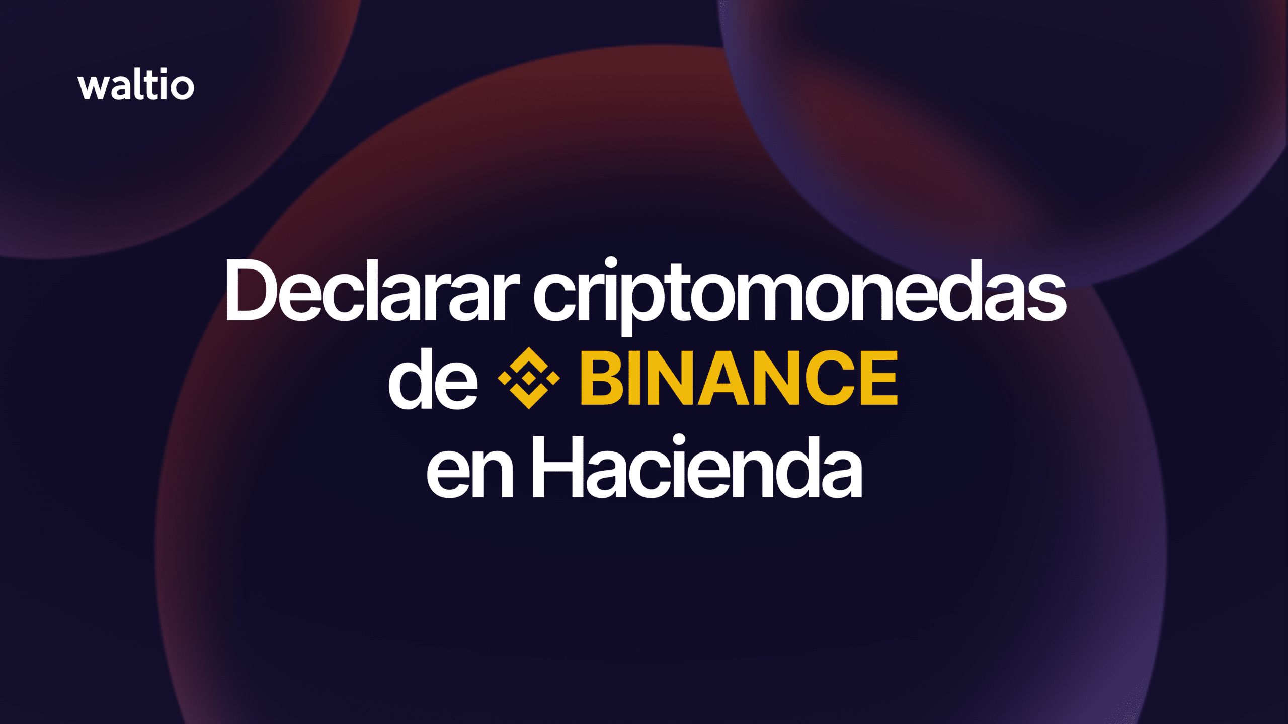 Declarar criptomonedas de Binance en Hacienda